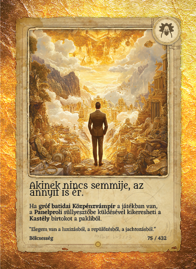 Akinek nincs semmije, az annyit is ér.