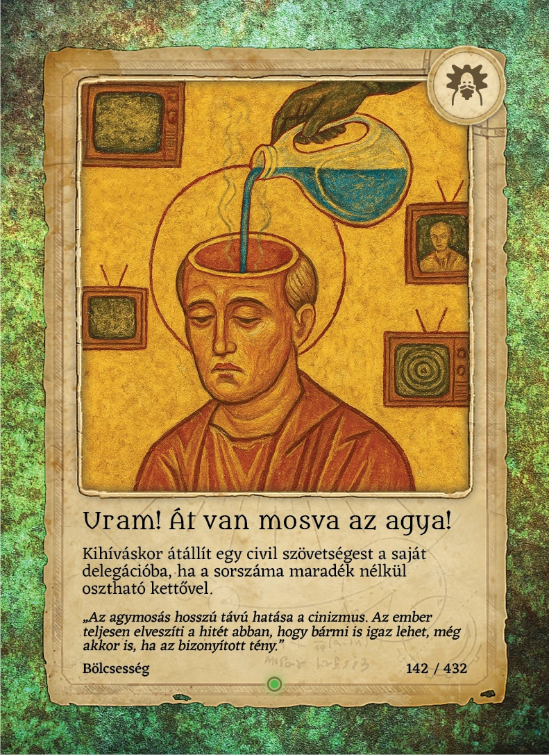 Uram! Át van mosva az agya!